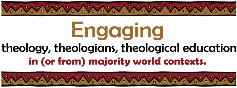 Engaging theology, theologians, theological education in (or from) majority world contexts.