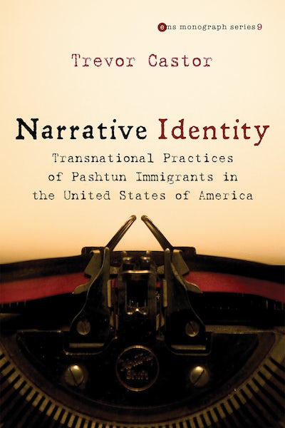 Book Titled Narrative Identity: Transnational Practices of Pashtun Immigrants in the United States of America